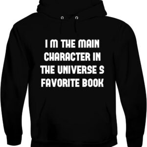I’m The Main Character in The Universe’s Favorite Book. - Men's Soft & Comfortable Pullover Hoodie CP05 Black